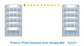 Simply Bits can provide Point to Point Internet and networking.